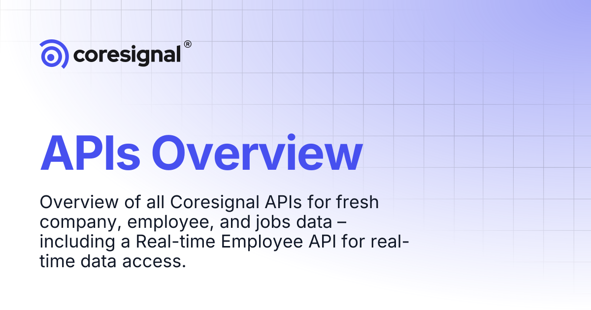APIs Overview | Coresignal Docs